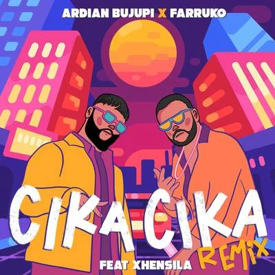 CIKA CIKA (Remix) 专辑 Ardian Bujupi/Xhensila