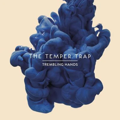 The Temper Trap Trembling Hands