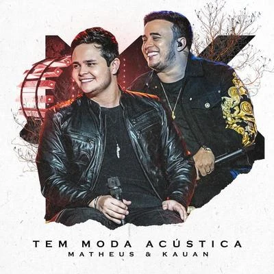 Tem Moda Acústica (Acústico) 專輯 Matheus & Kauan