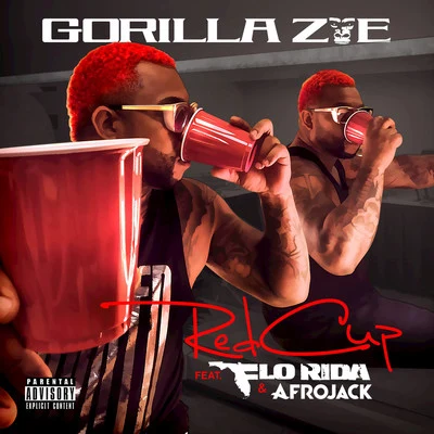 Gorilla Zoe Red Cup (feat. Flo Rida, AFROJACK)