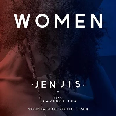 Women (Mountain Of Youth Remix) 專輯 Jen Jis