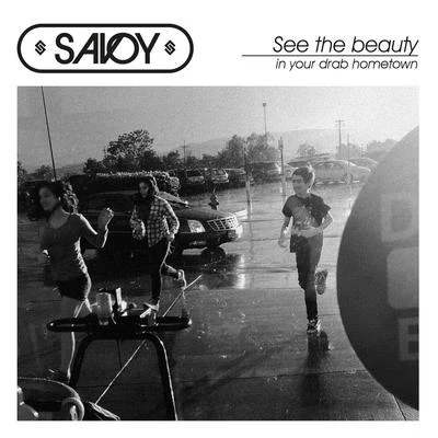 See the Beauty in Your Drab Hometown 專輯 Savoy