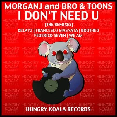 I Dont Need U [The Remixes] 專輯 MorganJ/Cyrus