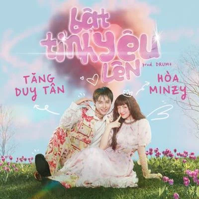 Bật Tình Yêu Lên 專輯 Phong Max/Tăng Duy Tân