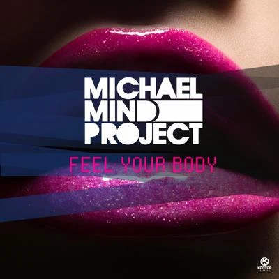 Feel Your Body 專輯 Michael Mind Project/Tom E & Raghav