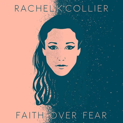 Faith Over Fear 專輯 Rachel K Collier