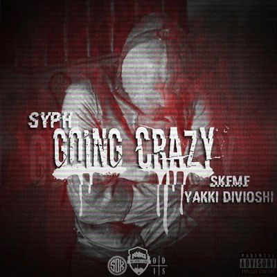 going crazy (feat. SK E麼Y AK kid IV IO是) 專輯 Syph