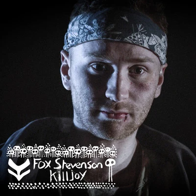 Killjoy 专辑 Fox Stevenson