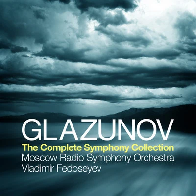 Glazunov: The Complete Symphony Collection 專輯 Moscow Radio Symphony Orchestra/Vladimir Fedoseyev