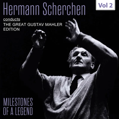 Milestones of a Legend: Hermann Scherchen, Vol. 2 专辑 Orchester der Wiener Staatsoper