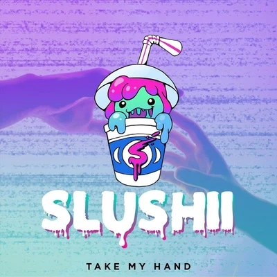 Take My Hand 專輯 Slushii/Bok Nero/Nitro Fun