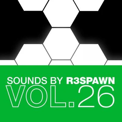 Sounds by R3SPAWN, Vol. 26 專輯 R3SPAWN/Kazden/Ale Mora