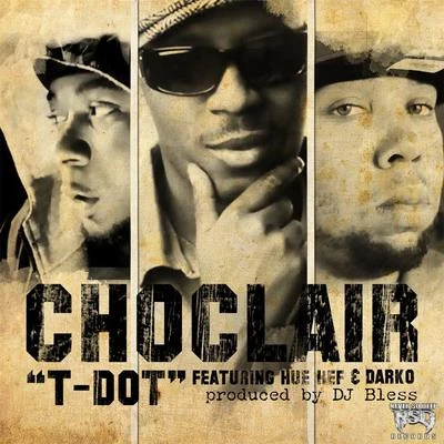 T Dot (feat. Hue Hef, Donnie Darko, Sutter Kain & DJ Bless) 專輯 Cvss/Choclair