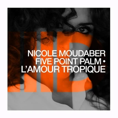 Five Point PalmLAmour Tropique 專輯 Nicole Moudaber