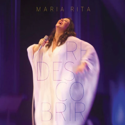 Maria Rita Redescobrir (Live At Credicard Hall, São Paulo2012)