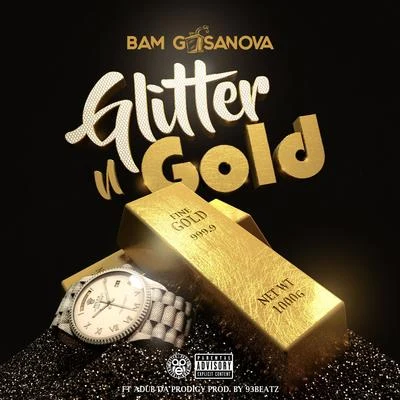 Glitter N Gold (feat. A-Dub da Prodigy) 专辑 Bam Gasanova