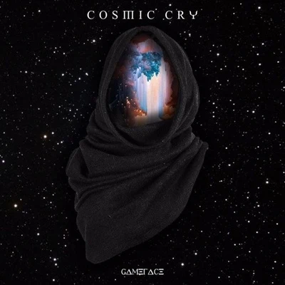 Cosmic Cry 专辑 Gameface