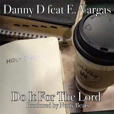 Do It for the Lord (feat. E Vargas) 专辑 E Vargas