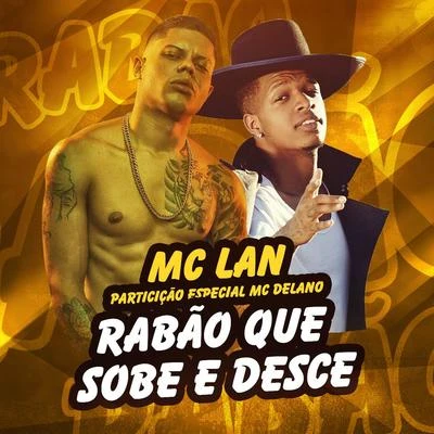 Rabão que sobe e desce (Participação especial de MC Delano) 專輯 MC Lan