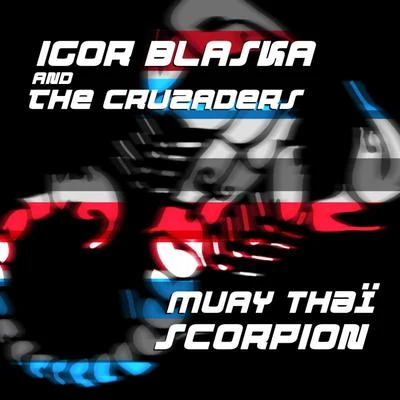 Muay Thaï Scorpion 专辑 Igor Blaska/Denine/John Dish/Dario Rodriguez/Bad Nelson