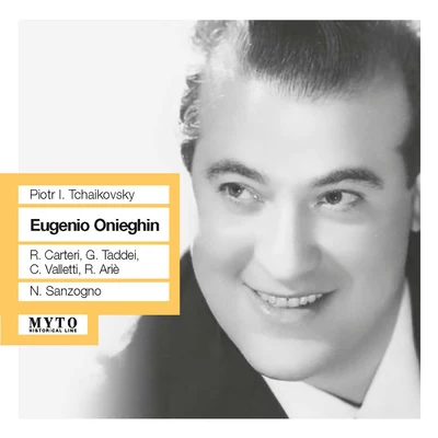 TCHAIKOVSKY, P.I.: Eugene Onegin [Opera] (Sung in Italian) (Carteri, Taddei, Valletti, Ariè, RAI Chorus and Symphony Orchestra, Sanzogno) (1953) 專輯 Orchestra e Coro del Teatro alla Scala/Nino Sanzogno