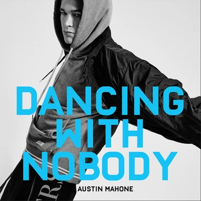 Dancing With Nobody 專輯 Austin Mahone/Wisin/Chacal/IAmChino