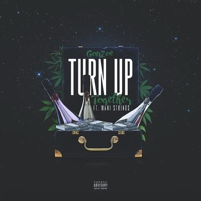 Turn up Together (feat. Mani Strings) 專輯 Gonzoe