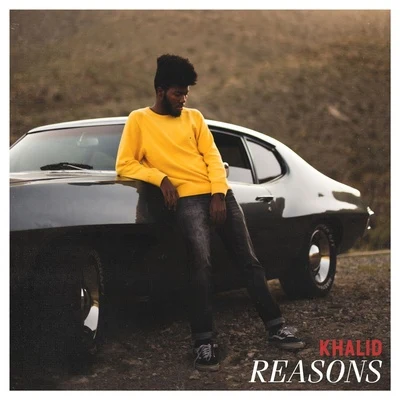 Reasons 專輯 Khalid/6LACK