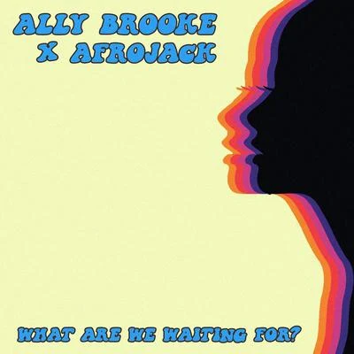 What Are We Waiting For? 专辑 Ally Brooke/GASHI/Florian Picasso