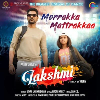 Morrakka Mattrakkaa (From "Lakshmi") 专辑 M.L.R. Karthikeyan/Guna/Sam C.S./Mukesh