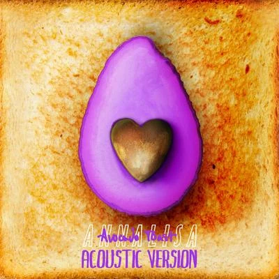 Avocado Toast (Acoustic Version) 專輯 Annalisa