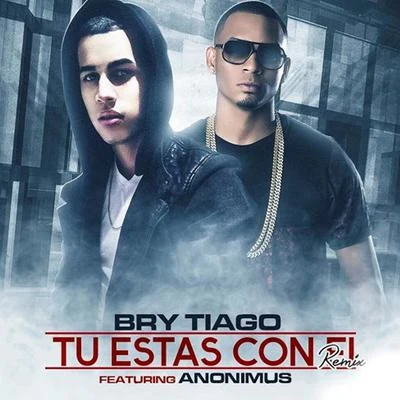 Tu Estas Con El (Remix) [feat. Anonimus] 專輯 Brytiago