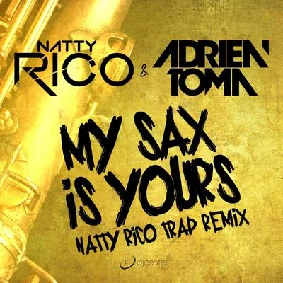 My Sax Is Yours (Natty Rico Trap Remix) 專輯 Natty Rico