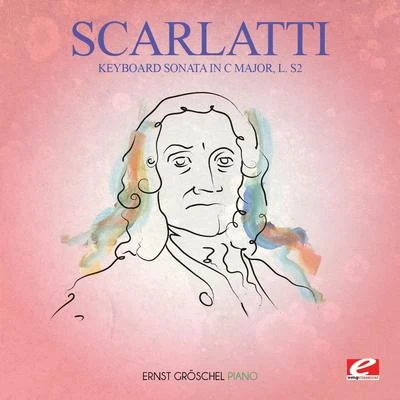 Scarlatti: Keyboard Sonata in C Major, L. S2 (Digitally Remastered) 專輯 Tarquinio Merula/Domenico Scarlatti/Anonymous/Johann Sebastian Bach/Georg Philipp Telemann