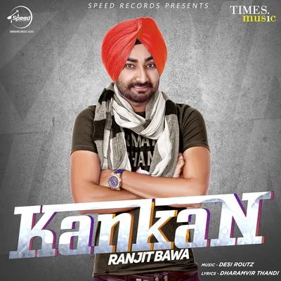 Ranjit Bawa Kankan - Single