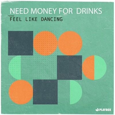 Feel Like Dancing 專輯 Need Money For Drinks/Antoine Delvig