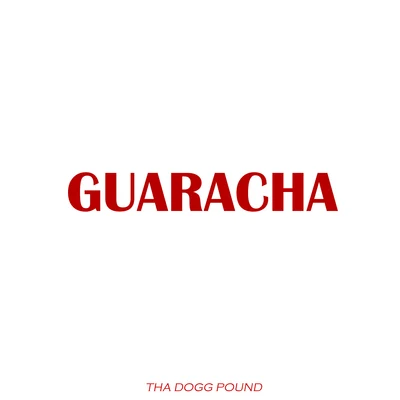 Guaracha 專輯 Tha Dogg Pound