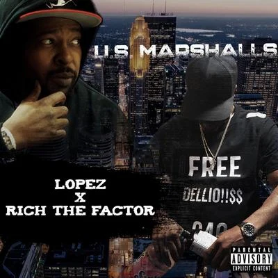 U.S. Marshalls (feat. Rich the Factor) 专辑 Lopez