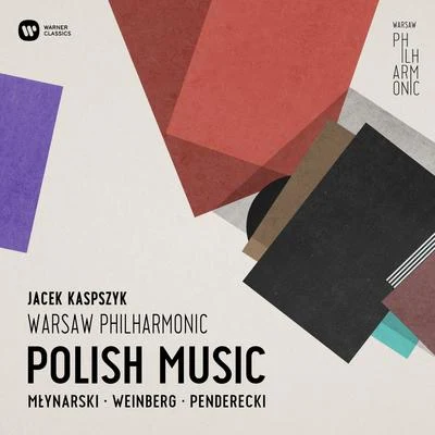 Warsaw PhilharmonicWarsaw Philharmonic ChoirKrzysztof Penderecki Polish Music: Emil Mlynarski, Mieczyslaw Weinberg, Krzysztof Penderecki