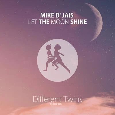 Let The Moon Shine 專輯 Mike D Jais