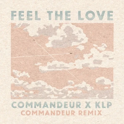 Feel the Love (Commandeur Remix) 專輯 KLP/Slumberjack