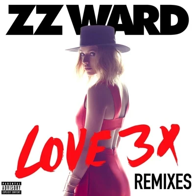 LOVE 3X Remixes 专辑 ZZ Ward