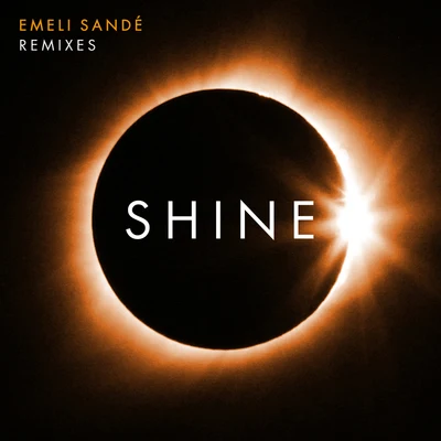 Shine (Remixes) 專輯 Emeli Sandé/Jaykae/Dave/Ed Sheeran/Ghetts