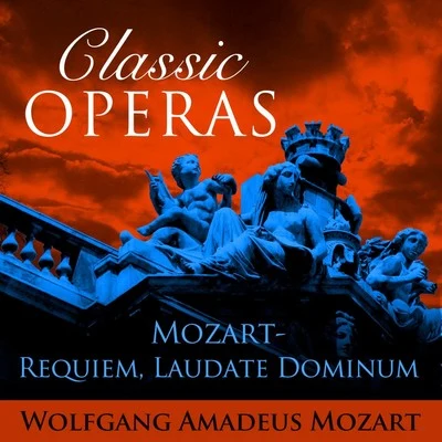 Classic Operas - Mozart: Requiem, Laudate Dominum 專輯 Uwe Gronostay