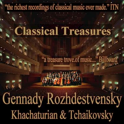 Vsevolod GrivnovGennady RozhdestvenskyCagliari Theatre OrchestraIrina Doljenko Classical Treasures: Gennady Rozhdestvensky - Khachaturian & Tchaikovsky