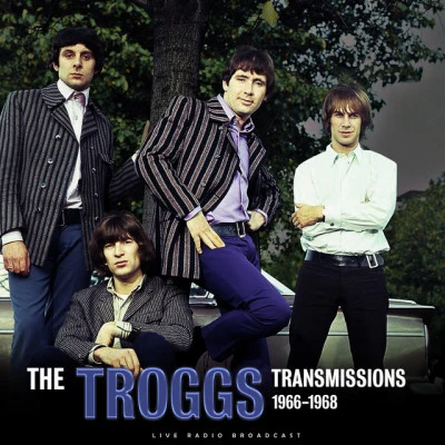 Transmissions 1966 - 1968 (live) 专辑 The Troggs