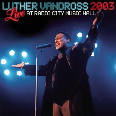 Live Radio City Music Hall 2003 專輯 Luther Vandross/Zinc/Change/The Armed Gang/Koxo