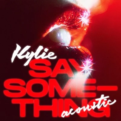 Say Something (Acoustic) 專輯 Kylie Minogue