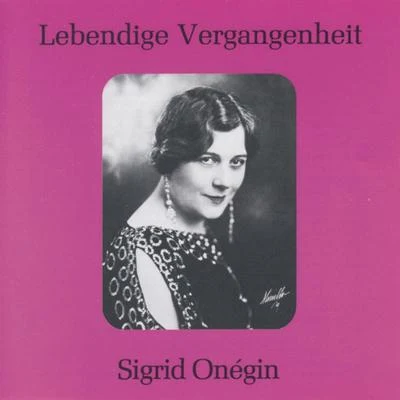 Lebendige Vergangenheit - Sigrid Onegin 專輯 Sigrid Onégin