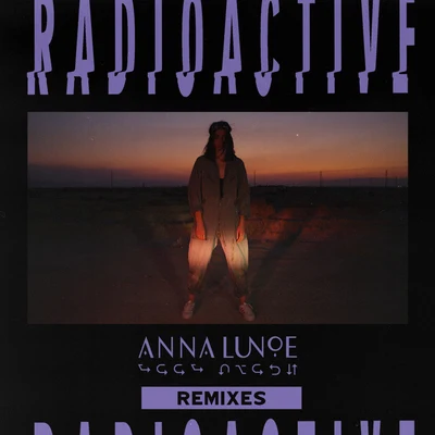 Radioactive (Remixes) 專輯 Sleepy Tom/Anna Lunoe